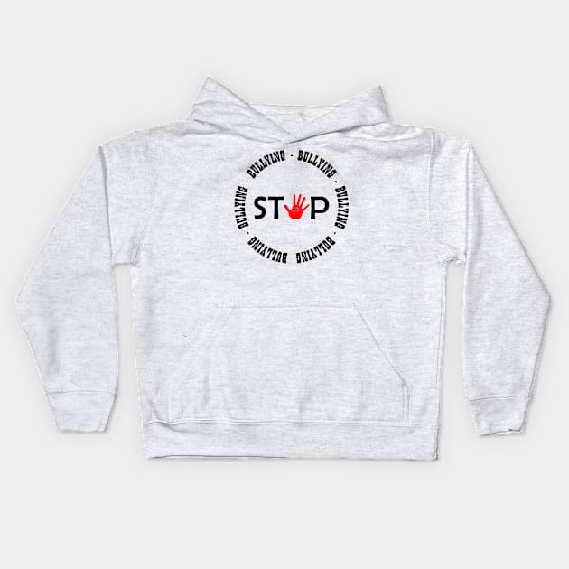 Stop Bullying - 04 Kids Hoodie by SanTees